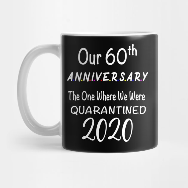 Our 60th Anniversary Quarantined 2020 by designs4up